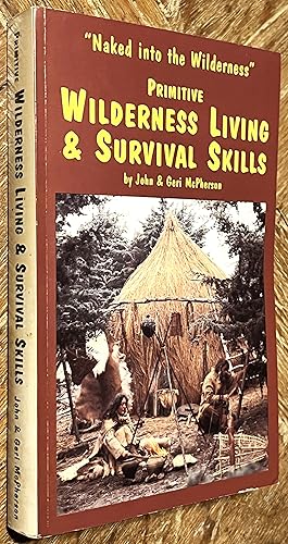 Primitive Wilderness Living and Survival Skills