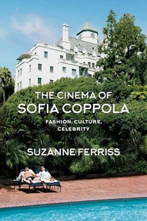 Immagine del venditore per Cinema of Sofia Coppola : Fashion, Culture, Celebrity venduto da GreatBookPrices