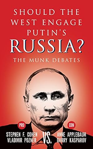 Imagen del vendedor de Should the West Engage Putin's Russia?: The Munk Debates by Cohen, Stephen F., Pozner, Vladimir, Applebaum, Anne, Kasparov, Garry [Paperback ] a la venta por booksXpress