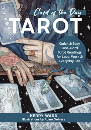 Seller image for Card of the Day Tarot : Quick and Easy One-card Tarot Readings for Love, Work, and Everyday Life for sale by GreatBookPrices