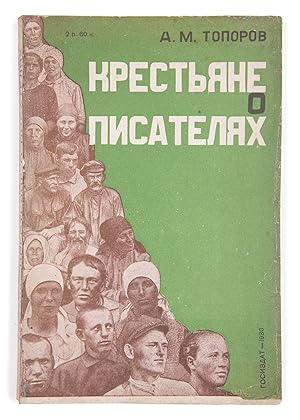 [THE FIRST BOOK ABOUT PEASANT CRITICISM OF RUSSIAN LITERATURE] Krest'yane o Pisatelyakh [i.e. Pea...