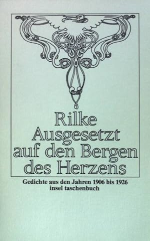 Seller image for Ausgesetzt auf den Bergen des Herzens: Gedichte aus den Jahren 1906 bis 1926. insel taschenbuch (Nr 98) for sale by books4less (Versandantiquariat Petra Gros GmbH & Co. KG)