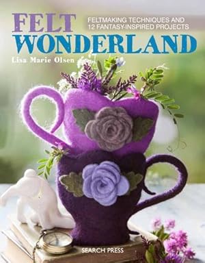 Image du vendeur pour Felt Wonderland: Feltmaking techniques and 12 fantasy-inspired projects [Soft Cover ] mis en vente par booksXpress