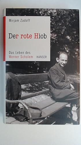 Bild des Verkufers fr Der rote Hiob. Das Leben des Werner Scholem. zum Verkauf von Antiquariat Maiwald