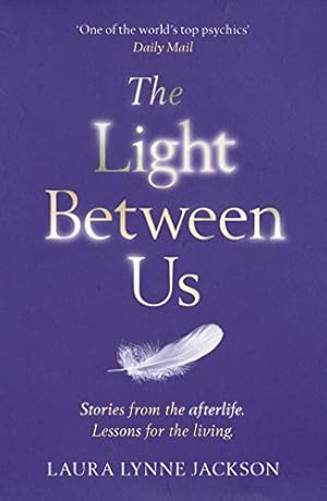 Immagine del venditore per The Light Between Us: Lessons from Heaven That Teach Us to Live Better in the Here and Now [Soft Cover ] venduto da booksXpress