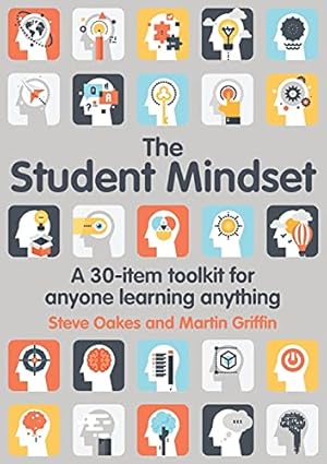 Imagen del vendedor de The Student Mindset: A 30-item toolkit for anyone learning anything by Steve Oakes, Martin Griffin [Paperback ] a la venta por booksXpress