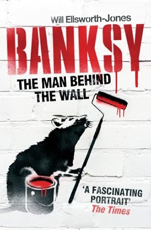 Image du vendeur pour Banksy: The Man Behind the Wall by Ellsworth-Jones, Will [Paperback ] mis en vente par booksXpress