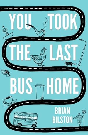 Imagen del vendedor de You Took the Last Bus Home: The Poems of Brian Bilston by Bilston, Brian [Paperback ] a la venta por booksXpress