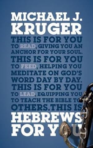 Seller image for Hebrews For You (God's Word for You) by Michael J. Kruger [Paperback ] for sale by booksXpress