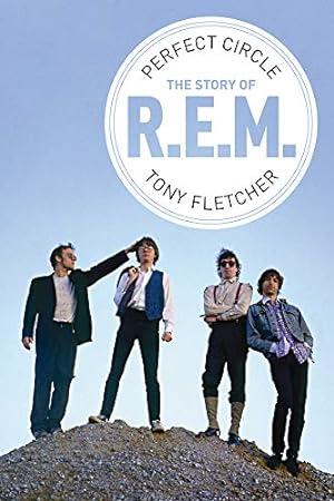 Seller image for Perfect Circle: The Story of R.E.M by Fletcher, Tony [Paperback ] for sale by booksXpress