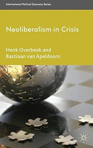Seller image for Neoliberalism in Crisis (International Political Economy Series) for sale by WeBuyBooks