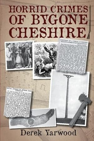 Bild des Verkufers fr Horrid Crimes of Bygone Cheshire [Soft Cover ] zum Verkauf von booksXpress