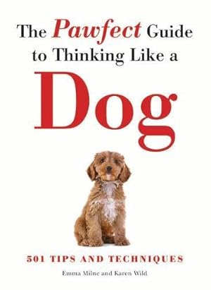 Immagine del venditore per The Pawfect Guide to Thinking Like a Dog [Soft Cover ] venduto da booksXpress