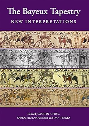 Seller image for The Bayeux Tapestry: New Interpretations by Martin K. Foys [Paperback ] for sale by booksXpress