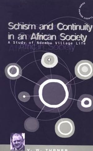 Seller image for Schism and Continuity in an African Society : A Study of Ndembu Village Life for sale by GreatBookPricesUK