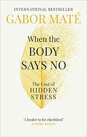 Bild des Verkäufers für When the Body Says No: The Cost of Hidden Stress [Soft Cover ] zum Verkauf von booksXpress