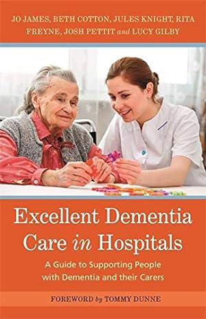 Bild des Verkufers fr Excellent Dementia Care in Hospitals: A Guide to Supporting People with Dementia and their Carers (University of Bradford Dementia Good Practice Guides) [Soft Cover ] zum Verkauf von booksXpress