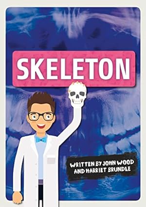 Seller image for Skeleton (Under Your Skin) by John Wood (author) [Hardcover ] for sale by booksXpress