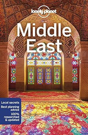 Seller image for Lonely Planet Middle East (Travel Guide) by Lonely Planet, Ham, Anthony, Clammer, Paul, Elliott, Mark, Lee, Jessica, Maxwell, Virginia, Richmond, Simon, Robinson, Daniel, Sattin, Anthony, Savery Raz, Dan [Paperback ] for sale by booksXpress