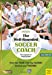 Seller image for The Well-Rounded Soccer Coach: Form Your Team, Plan Your Season, Develop Your Training: For U9-U19 [Soft Cover ] for sale by booksXpress