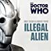 Seller image for Doctor Who: Illegal Alien: 7th Doctor Novel [Audio Book (CD) ] for sale by booksXpress