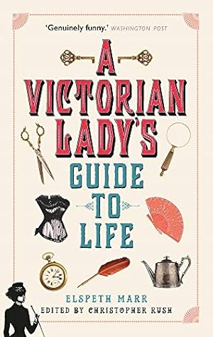 Seller image for A Victorian Lady's Guide to Life by Elspeth Marr [Paperback ] for sale by booksXpress