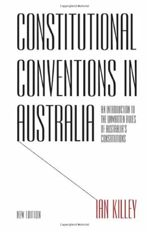 Seller image for Constitutional Conventions in Australia: An Introduction to the Unwritten Rules of Australias Constitutions (The Anthem-ASP Australasia Publishing Programme) by Killey, Ian [Hardcover ] for sale by booksXpress