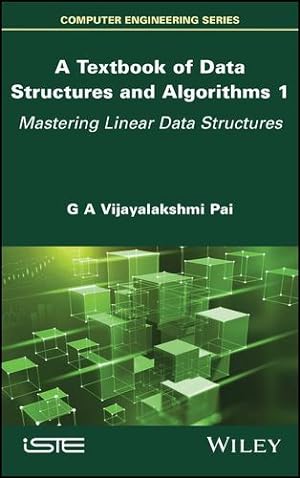 Seller image for A Textbook of Data Structures and Algorithms, Volume 1: Mastering Linear Data Structures (Textbook of Data Structures and Algorithms, 1) by Vijayalakshmi Pai, G. A. [Hardcover ] for sale by booksXpress