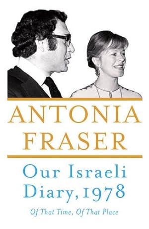 Seller image for Our Israeli Diary: Of That Time, Of That Place by Fraser, Antonia [Hardcover ] for sale by booksXpress