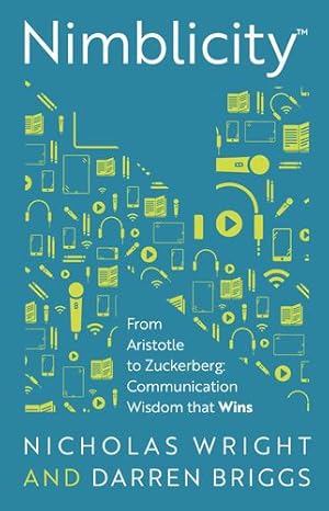 Seller image for Nimblicityâ¢: From Aristotle to Zuckerberg: Communication Wisdom that Wins by Wright, Nicholas, Briggs, Darren [Paperback ] for sale by booksXpress