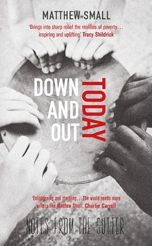Seller image for Down and Out Today: Notes from the Gutter by Small, Matthew [Paperback ] for sale by booksXpress