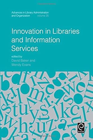 Image du vendeur pour Innovation in Libraries and Information Services (Advances in Library Administration and Organization) by David Baker [Hardcover ] mis en vente par booksXpress