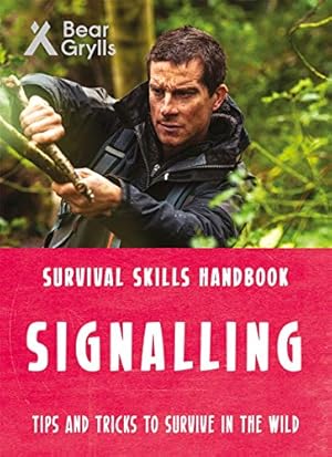 Imagen del vendedor de Bear Grylls Survival Skills: Signalling by Bear Grylls [Paperback ] a la venta por booksXpress