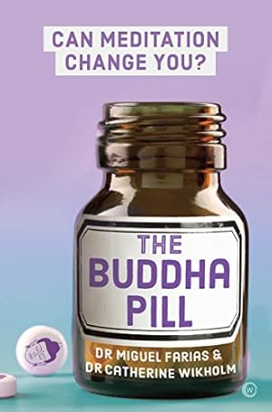 Imagen del vendedor de The Buddha Pill: Can Meditation Change You? by Farias, Miguel, Wikholm, Dr Catherine [Paperback ] a la venta por booksXpress