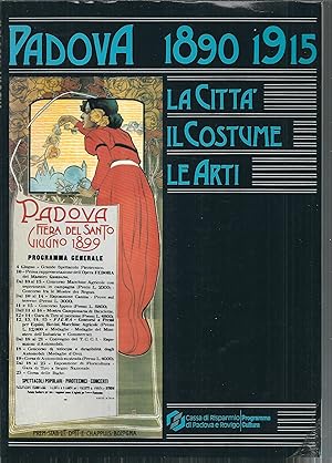 Imagen del vendedor de PADOVA 1890 - 1915 - LA CITTA' IL COSTUME LE ARTI CATALOGO DI MOSTRA - PADOVA -1987 a la venta por Libreria Rita Vittadello