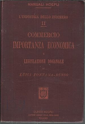 L'INDUSTRIA DELLO ZUCCHERO - II - COMMERCIO IMPORTANZA ECONOMICA E LEGISLAZIONE DOGANALE MANUALI ...