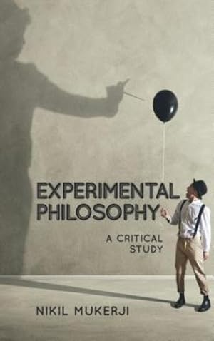 Imagen del vendedor de Experimental Philosophy: A Critical Study by Mukerji, Nikil [Hardcover ] a la venta por booksXpress