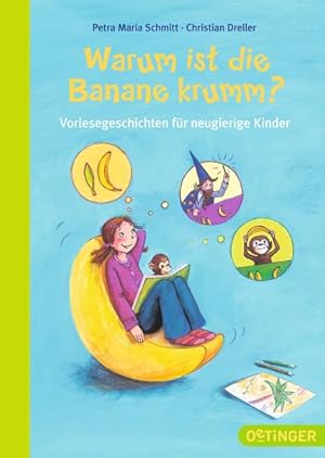 Bild des Verkufers fr Warum ist die Banane krumm?: Vorlesegeschichten fr neugierige Kinder (Vorlesegeschichten mit Aha!-Effekt) zum Verkauf von Gerald Wollermann