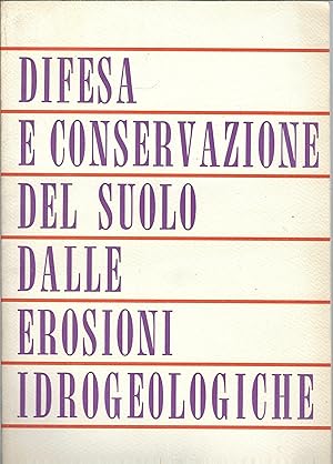 DIFESA E CONSERVAZIONE DEL SUOLO DALLE EROSIONI IDROGEOLOGICHE ISTITUTO DI TECNICA E PROPAGANDA A...