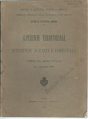 SUPERFICIE TERRITORIALE E SUPERFICIE AGRARIA E FORESTALE DEI COMUNI DEL REGNO D'ITALIA AL 1° GENN...