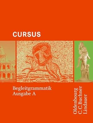 Bild des Verkufers fr Cursus - Ausgabe A. Einbndiges Unterrichtswerk fr Latein: Begleitgrammatik zum Verkauf von Express-Buchversand