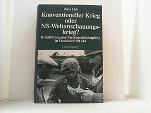 Bild des Verkufers fr Konventioneller Krieg oder NS-Weltanschauungskrieg? Kriegfhrung und Partisanenbekmpfung in Frankreich 1943/44. zum Verkauf von Antiquariat Uwe Berg