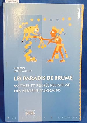 Imagen del vendedor de Les paradis de brume: Mythes et pense religieuse des anciens Mexicains a la venta por librairie le vieux livre