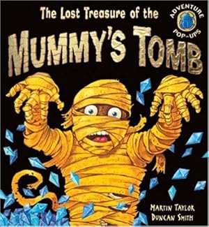 Seller image for The Lost Treasure of the Mummy's Tomb (Adventure Pop-ups) (Adventure Pop-ups S.) for sale by WeBuyBooks