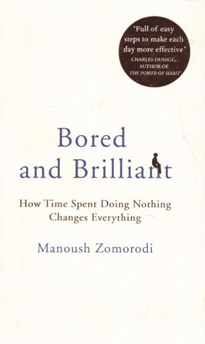 Seller image for Bored and Brilliant : How Time Spent Doing Nothing Changes Everything for sale by GreatBookPricesUK