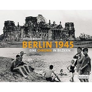 Bild des Verkufers fr BERLIN 1945 - Eine Chronik in Bildern zum Verkauf von WeBuyBooks