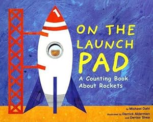 Bild des Verkufers fr On the Launch Pad: A Counting Book about Rockets (Know Your Numbers) zum Verkauf von WeBuyBooks