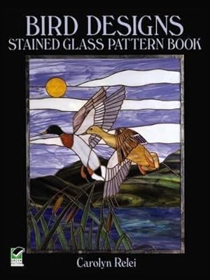 Seller image for Bird Designs: Stained Glass Pattern Book (Dover Stained Glass Instruction) for sale by WeBuyBooks