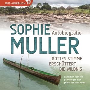 Bild des Verkufers fr Sophie Muller : Gottes Stimme erschttert die Wildnis, Gelesen von: Adina Wilcke, MP3-CD zum Verkauf von AHA-BUCH GmbH