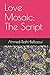 Seller image for Love Mosaic: The Script [Soft Cover ] for sale by booksXpress